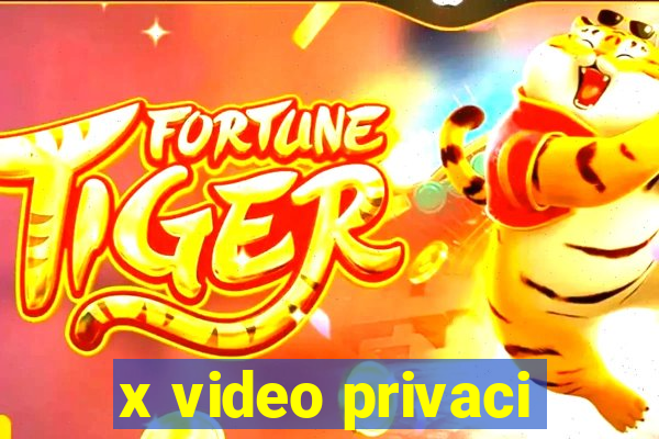 x video privaci